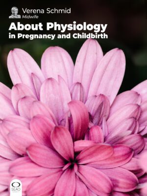 About Physiology in Pregnancy and Childbirth by Verena Schmid